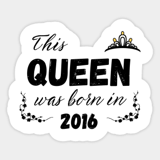 Queen born in 2016 Sticker